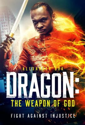 Dragon: The Weapon of God ()